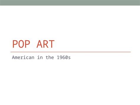 what new style of art emerged in the 1960s and why? and how did this impact society?